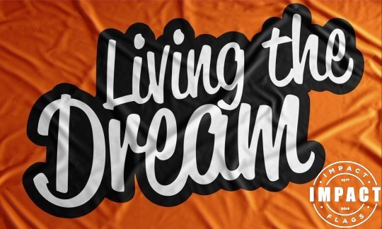 Living The Dream Orange Flag