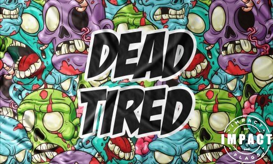 Dead Tired Zombie Flag